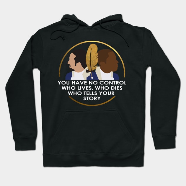 Who Lives, Who Dies, Who Tells Your Story Hoodie by missnutmeg98